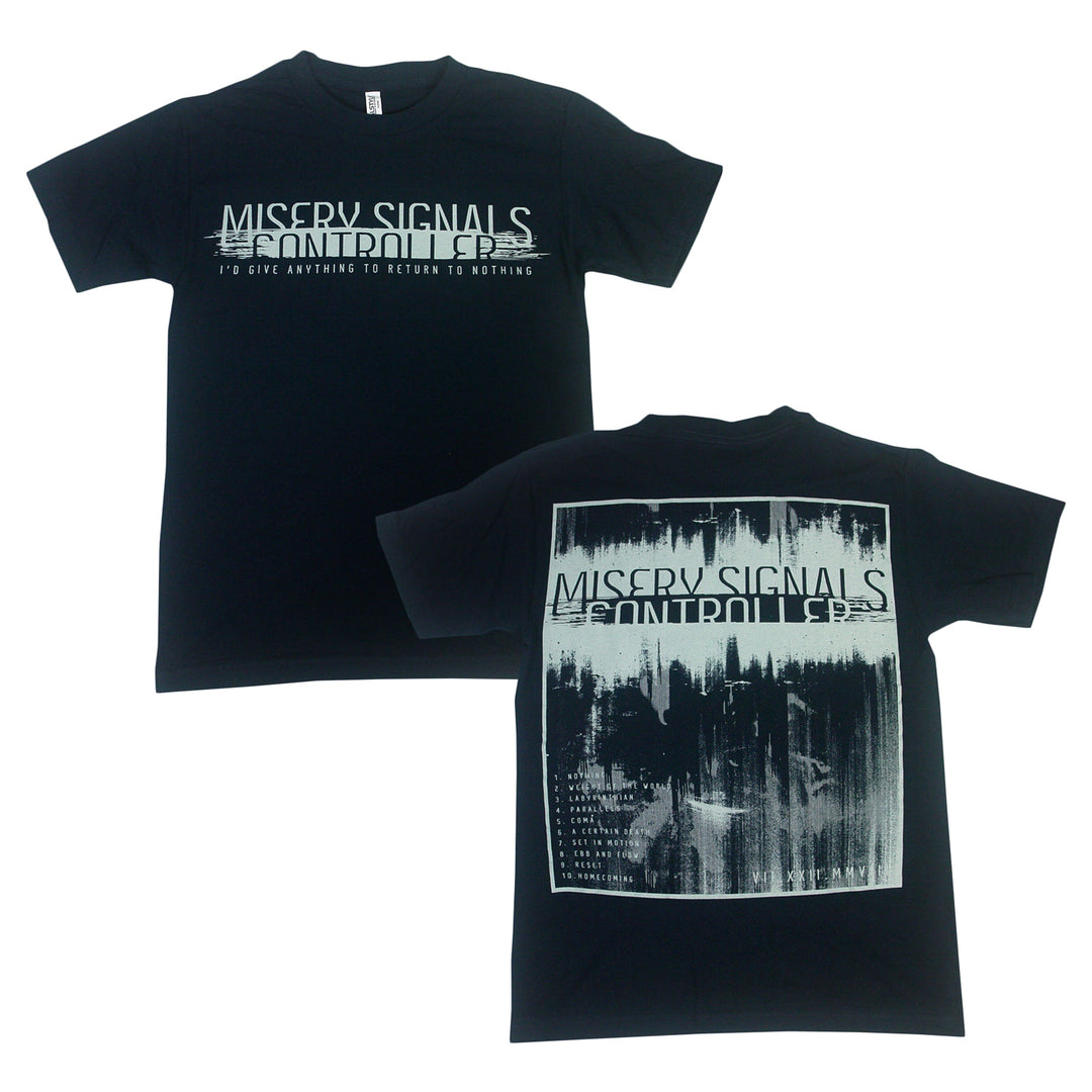 Black Misery Signals T-shirt in pre-shrunk, combed ring-spun cotton. Front: CONTROLLER and I’D GIVE ANYTHING TO RETURN TO NOTHING in white. Back: abstract art graphic with matching text.